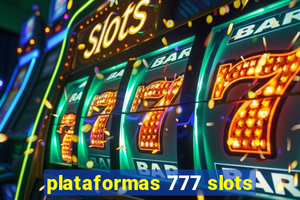 plataformas 777 slots